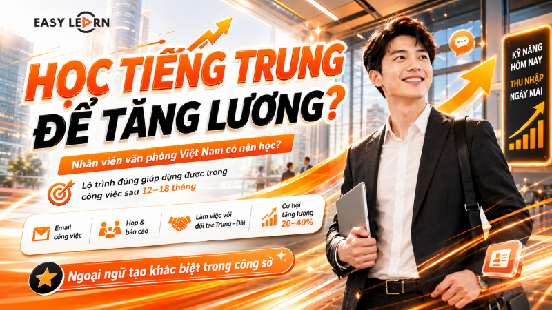 Nhân viên văn phòng Việt Nam có nên học tiếng Trung để tăng lương không?